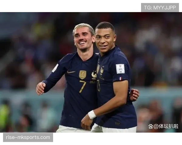 格列兹曼与姆巴佩再度联手，法国队状态回暖复兴在望